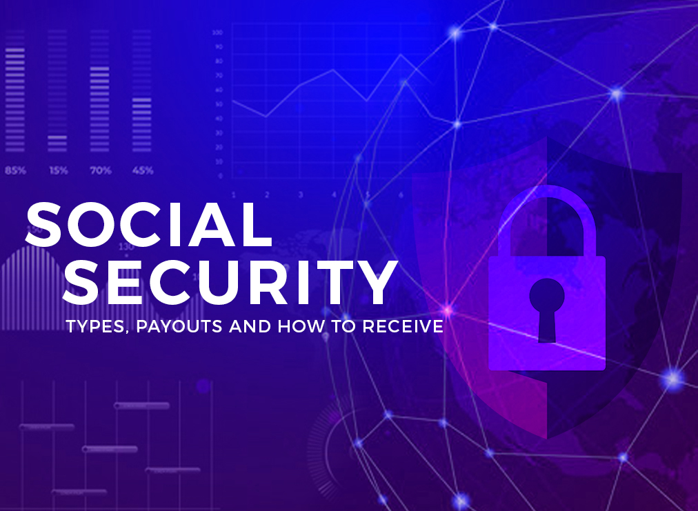 Social Security – Types, Payouts, and How to Receive