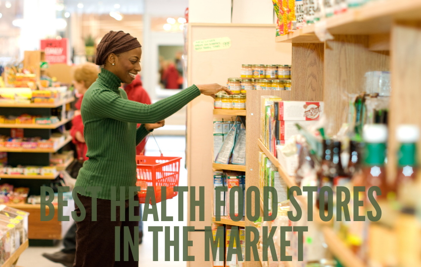 Discover the Best Health Food Stores in the Market