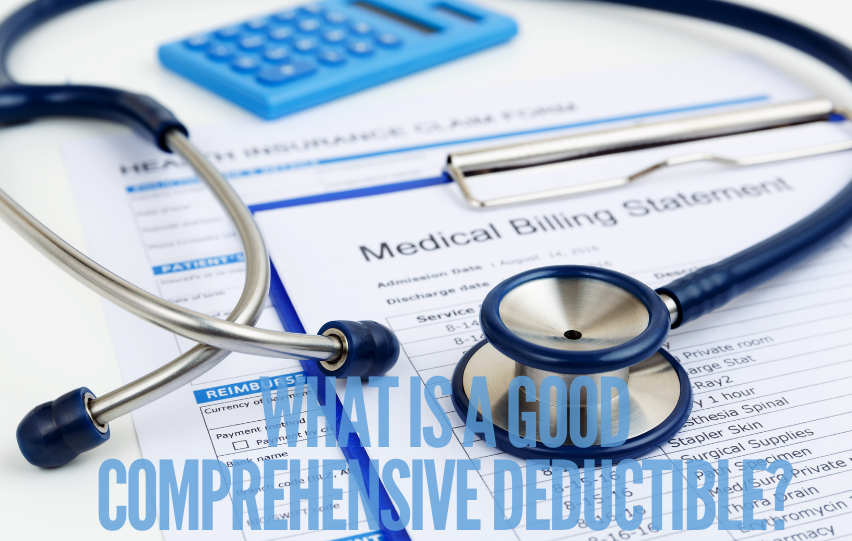 What Is a Good Comprehensive Deductible? Know the Numbers
